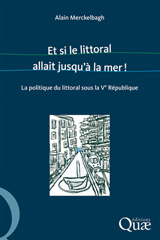 E-book, Et si le littoral allait jusqu'à la mer ! : La politique du littoral sous la V e  république, Éditions Quae