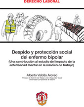 E-book, Despido y protección social del enfermo bipolar : una contribución al estudio del impacto de la enfermedad mental en la relación de trabajo, Valdés Alonso, Alberto, Reus