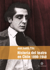 m, Historia del teatro en Chile : 1890-1940, Ril Editores