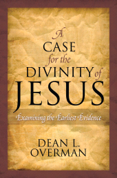 E-book, A Case for the Divinity of Jesus : Examining the Earliest Evidence, Rowman & Littlefield Publishers