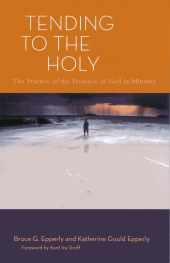 E-book, Tending to the Holy : The Practice of the Presence of God in Ministry, Rowman & Littlefield