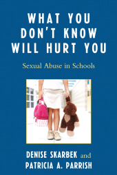 E-book, What You Don't Know Will Hurt You : Sexual Abuse in Schools, R&L Education