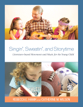 E-book, Singin', Sweatin', and Storytime : Literature-based Movement and Music for the Young Child, Rowman & Littlefield Publishers