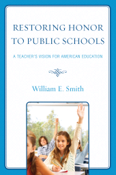 eBook, Restoring Honor to Public Schools : A Teacher's Vision for American Education, Rowman & Littlefield Publishers