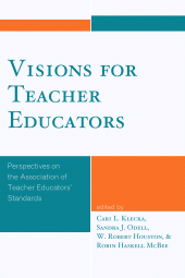eBook, Visions for Teacher Educators : Perspectives on the Association of Teacher Educators' Standards, Rowman & Littlefield Publishers