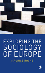 E-book, Exploring the Sociology of Europe : An Analysis of the European Social Complex, Roche, Maurice, Sage