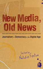 E-book, New Media, Old News : Journalism and Democracy in the Digital Age, Sage