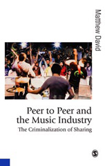 E-book, Peer to Peer and the Music Industry : The Criminalization of Sharing, Sage