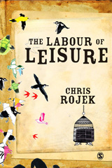 eBook, The Labour of Leisure : The Culture of Free Time, Sage
