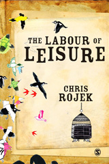 E-book, The Labour of Leisure : The Culture of Free Time, Sage