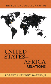 eBook, Historical Dictionary of United States-Africa Relations, Scarecrow Press