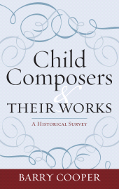 eBook, Child Composers and Their Works : A Historical Survey, Scarecrow Press