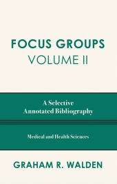 E-book, Focus Groups : A Selective Annotated Bibliography, Volume II, Scarecrow Press
