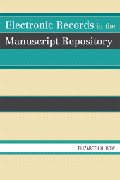 E-book, Electronic Records in the Manuscript Repository, Scarecrow Press