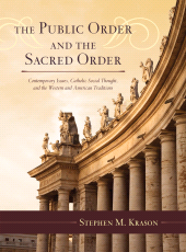 E-book, The Public Order and the Sacred Order: Contemporary Issues, Catholic Social Thought, and the Western and American Traditions : 2 Volumes, Scarecrow Press