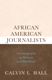 eBook, African American Journalists : Autobiography as Memoir and Manifesto, Scarecrow Press