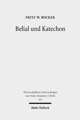 E-book, Belial und Katechon : Eine Untersuchung zu 2Thess 2,1-12 und 1Thess 4,13-5,11, Mohr Siebeck