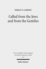 E-book, Called from the Jews and from the Gentiles : Pauline Ecclesiology in Romans 9-11, Gadenz, Pablo T., Mohr Siebeck