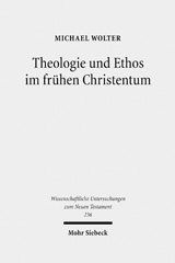 E-book, Theologie und Ethos im frühen Christentum : Studien zu Jesus, Paulus und Lukas, Mohr Siebeck