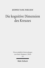 E-book, Die kognitive Dimension des Kreuzes : Zur Deutung des Todes Jesu im Johannesevangelium, Nielsen, Jesper Tang, Mohr Siebeck