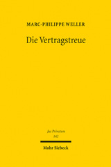 E-book, Die Vertragstreue : Vertragsbindung - Naturalerfüllungsgrundsatz - Leistungstreue, Weller, Marc-Philippe, Mohr Siebeck