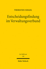 E-book, Entscheidungsfindung im Verwaltungsverbund : Horizontale Entscheidungsvernetzung und vertikale Entscheidungsstufung im nationalen und europäischen Verwaltungsverbund, Mohr Siebeck