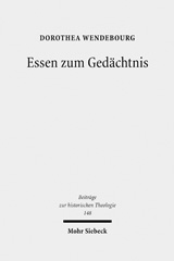 E-book, Essen zum Gedächtnis : Der Gedächtnisbefehl in den Abendmahlstheologien der Reformation, Mohr Siebeck