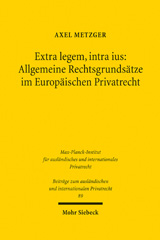 eBook, Extra legem, intra ius : Allgemeine Rechtsgrundsätze im Europäischen Privatrecht, Mohr Siebeck