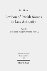 E-book, Lexicon of Jewish Names in Late Antiquity : Part III: The Western Diaspora, 330 BCE - 650 CE, Ilan, Tal., Mohr Siebeck