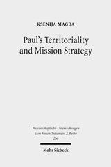 E-book, Paul's Territoriality and Mission Strategy : Searching for the Geographical Awareness Paradigm Behind Romans, Magda, Ksenija, Mohr Siebeck