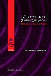 eBook, Literatura y anarquismo en Manuel González Prada, Siglo Editorial