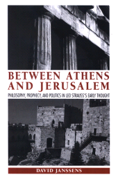 E-book, Between Athens and Jerusalem : Philosophy, Prophecy, and Politics in Leo Strauss's Early Thought, SUNY Press - State University of New York Press