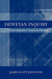 E-book, Deweyan Inquiry : From Education Theory to Practice, SUNY Press - State University of New York Press