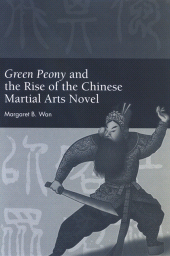 eBook, Green Peony and the Rise of the Chinese Martial Arts Novel, SUNY Press - State University of New York Press