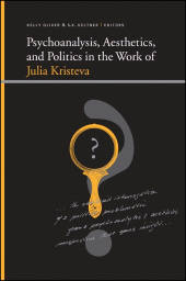 m, Psychoanalysis, Aesthetics, and Politics in the Work of Julia Kristeva, SUNY Press - State University of New York Press