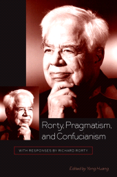 E-book, Rorty, Pragmatism, and Confucianism : With Responses by Richard Rorty, SUNY Press - State University of New York Press