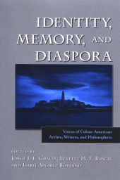 m, Identity, Memory, and Diaspora : Voices of Cuban-American Artists, Writers, and Philosophers, SUNY Press - State University of New York Press