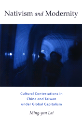eBook, Nativism and Modernity : Cultural Contestations in China and Taiwan under Global Capitalism, SUNY Press - State University of New York Press