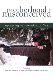 E-book, Motherhood Misconceived : Representing the Maternal in U.S. Films, SUNY Press - State University of New York Press