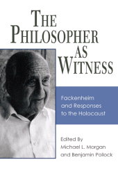 E-book, The Philosopher as Witness : Fackenheim and Responses to the Holocaust, SUNY Press - State University of New York Press