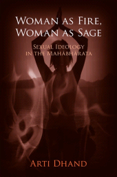 E-book, Woman as Fire, Woman as Sage : Sexual Ideology in the Mahābhārata, SUNY Press - State University of New York Press