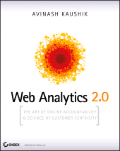 E-book, Web Analytics 2.0 : The Art of Online Accountability and Science of Customer Centricity, Sybex