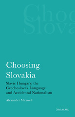 E-book, Choosing Slovakia, Maxwell, Alexander, I.B. Tauris