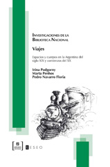 E-book, Viajes : espacios y cuerpos en la Argentina del siglo XIX y comienzos del XX, Podgorny, Irina, Editorial Teseo