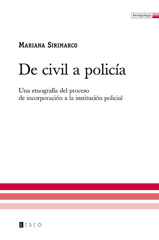 eBook, De civil a policía : una etnografía del proceso de incorporación a la institución policial, Editorial Teseo