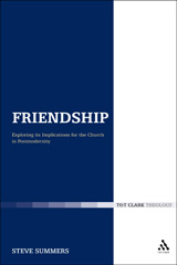 eBook, Friendship : Exploring its Implications for the Church in Postmodernity, T&T Clark