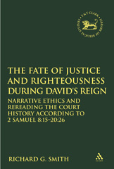 E-book, The Fate of Justice and Righteousness during David's Reign, Smith, Richard G., T&T Clark