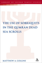 E-book, The Use of Sobriquets in the Qumran Dead Sea Scrolls, Collins, Matthew A., T&T Clark