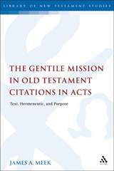E-book, The Gentile Mission in Old Testament Citations in Acts, Meek, James A., T&T Clark