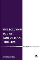 E-book, The Solution to the 'Son of Man' Problem, Casey, Maurice, T&T Clark